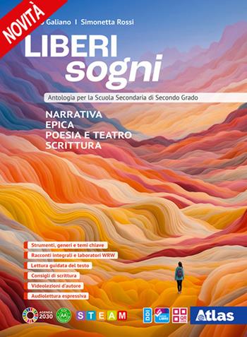 Liberi sogni. Antologia italiana. - Enrico Galiano, Simonetta Rossi - Libro Atlas 2024 | Libraccio.it