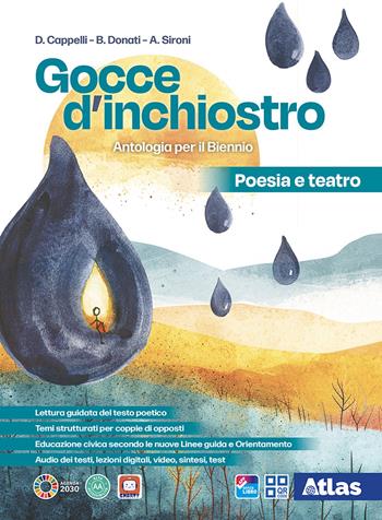 Gocce d'inchiostro. Antologia italiana. Poesia e Teatro. Per le Scuole superiori. - Cappelli, Barbara Donati, Arianna Sironi - Libro Atlas 2025 | Libraccio.it