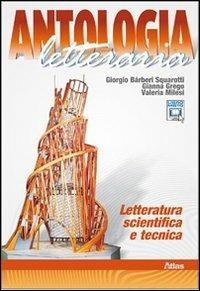 ANTOLOGIA LETTERARIA - BARBERI SQUAROTTI GIORGIO, GREGO GIANNA, MILESI VALERIA | Libraccio.it