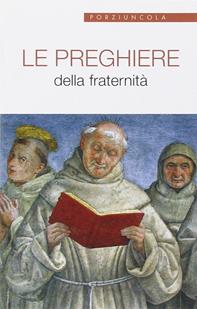 Le preghiere della fraternità  - Libro Porziuncola 2006, Quaderni di Porziuncola | Libraccio.it