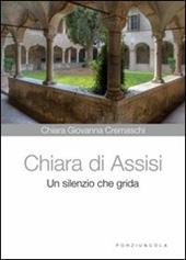 Chiara di Assisi. Un silenzio che grida