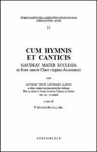 Cum hymnis et canticis. Gaudeat Mater Ecclesia in festo sancte Clare virginis Assisiensis - Giovanni Boccali - Libro Porziuncola 2011, Chiesa nuova | Libraccio.it