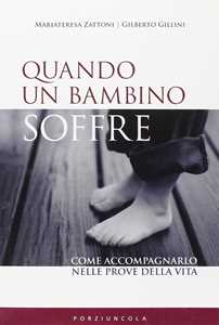Image of Quando un bambino soffre. Come aiutarlo a superare i dolori della vita