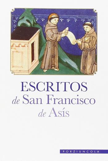 Escritos de san Francisco de Asis - Francesco d'Assisi (san) - Libro Porziuncola 2013 | Libraccio.it