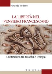 La libertà nel pensiero francescano. Un itinerario tra filosofia e teologia