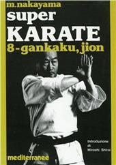 Super karate. Vol. 8: Kata Gankaku e Jion
