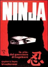 Ninja. Vol. 5: La via del guerriero di Tokagure.