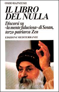 Il libro del nulla - Osho - Libro Edizioni Mediterranee 1992, Yoga, zen, meditazione | Libraccio.it