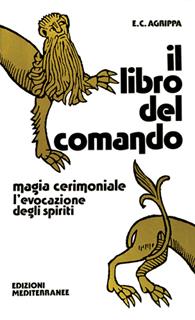 Il libro del comando - Cornelio Enrico Agrippa - Libro Edizioni Mediterranee 1983, Biblioteca magica | Libraccio.it
