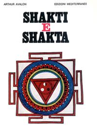 Shakti e shakta - Arthur Avalon - Libro Edizioni Mediterranee 1983, Orizzonti dello spirito | Libraccio.it