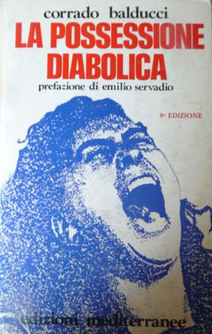 La possessione diabolica - Corrado Balducci - Libro Edizioni Mediterranee 1983, Esoterismo, medianità, parapsicologia | Libraccio.it