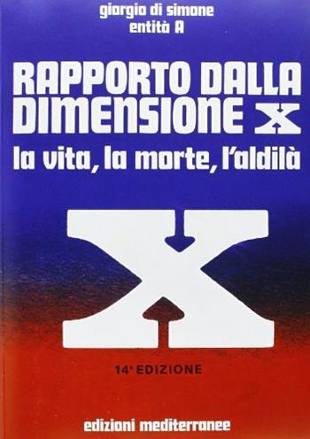Rapporto della dimensione X. Con audiocassetta - Giorgio Di Simone - Libro Edizioni Mediterranee 1983, Esoterismo, medianità, parapsicologia | Libraccio.it
