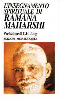 L'insegnamento spirituale - Maharshi Ramana - Libro Edizioni Mediterranee 1992, Yoga, zen, meditazione | Libraccio.it