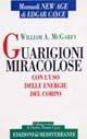 Guarigioni miracolose - Edgar Cayce, William A. McGarey - Libro Edizioni Mediterranee 1992, Manuali New age | Libraccio.it