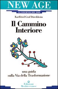 Il cammino interiore - Karlfried Dürckheim - Libro Edizioni Mediterranee 1992, New age | Libraccio.it