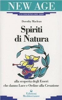 Spiriti di natura - Dorothy McLean - Libro Edizioni Mediterranee 1992, New age | Libraccio.it