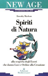 Spiriti di natura - Dorothy McLean - Libro Edizioni Mediterranee 1992, New age | Libraccio.it