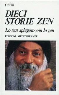 Dieci storie zen - Osho - Libro Edizioni Mediterranee 1985, Yoga, zen, meditazione | Libraccio.it