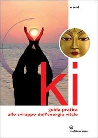 Ki - William Reed - Libro Edizioni Mediterranee 1989, L'altra medicina | Libraccio.it