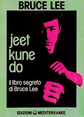 Jeet kune do. Il libro segreto di Bruce Lee