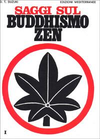 Saggi sul buddhismo Zen. Vol. 1: Una spiegazione chiara e precisa dello zen. - Taitaro Suzuki Daisetz - Libro Edizioni Mediterranee 1983, Orizzonti dello spirito | Libraccio.it