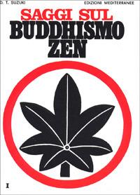 Saggi sul buddhismo Zen. Vol. 1: Una spiegazione chiara e precisa dello zen - Taitaro Suzuki Daisetz - Libro Edizioni Mediterranee 1983, Orizzonti dello spirito | Libraccio.it