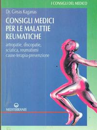 Consigli medici per le malattie reumatiche. Artropatie, discopatie, sciatica, reumatismi. Cause, terapia, prevenzione - Girsas Kaganas - Libro Edizioni Mediterranee 1992, Medicina sportiva | Libraccio.it