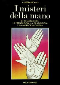 I misteri della mano - Adolphe Desbarolles - Libro Edizioni Mediterranee 1992, Pentagramma | Libraccio.it