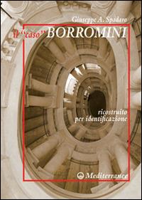 Il caso Borromini - Giuseppe Spadaro - Libro Edizioni Mediterranee 1993, Arte, storia | Libraccio.it