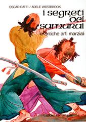 I segreti dei samurai. Le antiche arti marziali