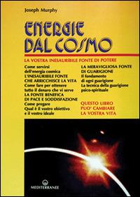 Energie dal cosmo - Joseph Murphy - Libro Edizioni Mediterranee 1993, Poteri della mente | Libraccio.it