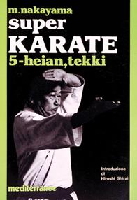 Super karate. Vol. 5: Kata Heian e Tekki - Masatoshi Nakayama - Libro Edizioni Mediterranee 1983, Arti marziali | Libraccio.it