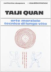 Taiji quan. Arte marziale tecnica di lunga vita