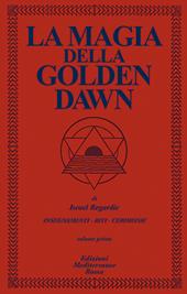 La magia della Golden Dawn. Vol. 1