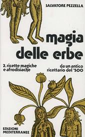 Magia delle erbe. Vol. 2: Ricette magiche e afrodisiache