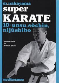 Super karate. Vol. 10: Unsu, Sochin, Nijushiho - Masatoshi Nakayama - Libro Edizioni Mediterranee 1991, Arti marziali | Libraccio.it
