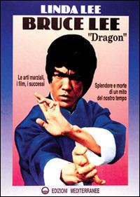 Bruce Lee «Dragon» - Linda Lee - Libro Edizioni Mediterranee 1993, Arti marziali | Libraccio.it
