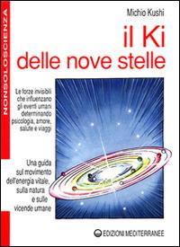 Il ki delle nove stelle - Michio Kushi - Libro Edizioni Mediterranee 1993, Nonsoloscienza | Libraccio.it
