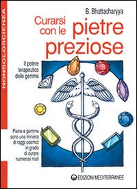 Curarsi con le pietre preziose - Benoytosh Bhattacharyya - Libro Edizioni Mediterranee 1993, Nonsoloscienza | Libraccio.it