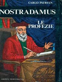 Nostradamus. Le profezie - Carlo Patrian - Libro Edizioni Mediterranee 1983, Pentagramma | Libraccio.it