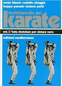 Enciclopedia del karatè. Vol. 3: Kata per cinture nere - Ennio Falsoni - Libro Edizioni Mediterranee 1983, Arti marziali | Libraccio.it