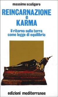 Reincarnazione e karma - Massimo Scaligero - Libro Edizioni Mediterranee 1983, Esoterismo, medianità, parapsicologia | Libraccio.it