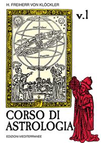 Corso di astrologia. Vol. 1 - H. Freiherr von Klöckler - Libro Edizioni Mediterranee 1983, Biblioteca astrologica | Libraccio.it
