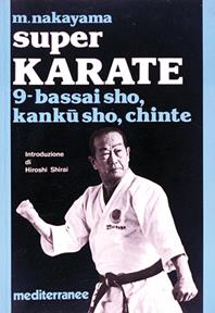 Super karate. Vol. 9: Bassai Sho, Kanku Sho, Chinte - Masatoshi Nakayama - Libro Edizioni Mediterranee 1987, Arti marziali | Libraccio.it