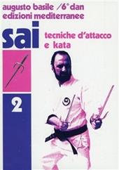 Sai. Vol. 2: Tecniche d'Attacco e kata.