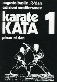 Karate kata. Vol. 1: Pinan ni dan. - Augusto Basile - Libro Edizioni Mediterranee 1983, Arti marziali | Libraccio.it