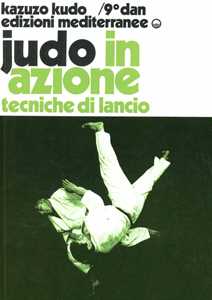 Image of Judo in azione. Vol. 2: Tecniche di lancio.