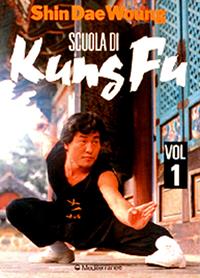 Scuola di kung fu. Vol. 1 - Shin Dae Woung - Libro Edizioni Mediterranee 1988, Arti marziali | Libraccio.it