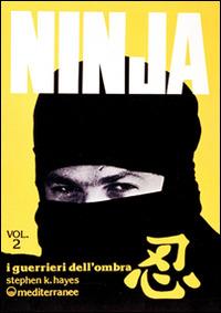 Ninja. Vol. 2: Stelle, catene e pugnali - Gianni Tucci - Libro Edizioni Mediterranee 1990, Arti marziali | Libraccio.it
