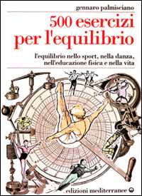 Image of Cinquecento esercizi per l'equilibrio. L'equilibrio nello sport, ...